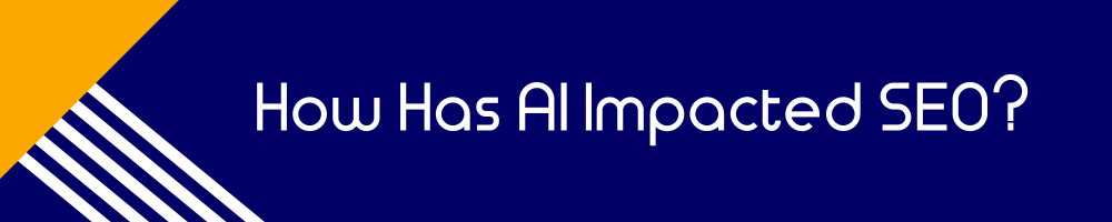 How Has AI Impacted SEO?