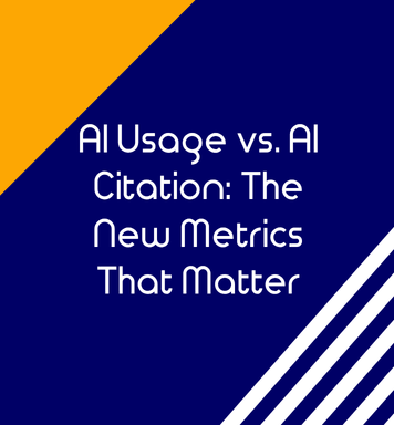 AI Usage vs. AI Citation: The New Metrics That Matter