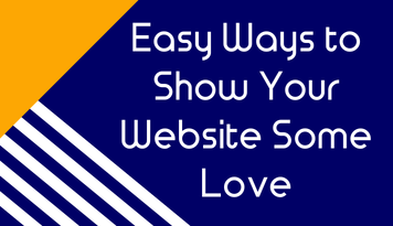 Easy Ways to Show Your Website Some Love