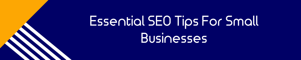 Essential SEO Tips For Small Businesses