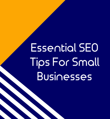Essential SEO Tips For Small Businesses