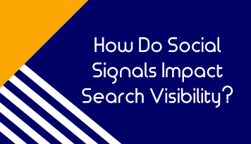 How Do Social Signals Impact Search Visibility?