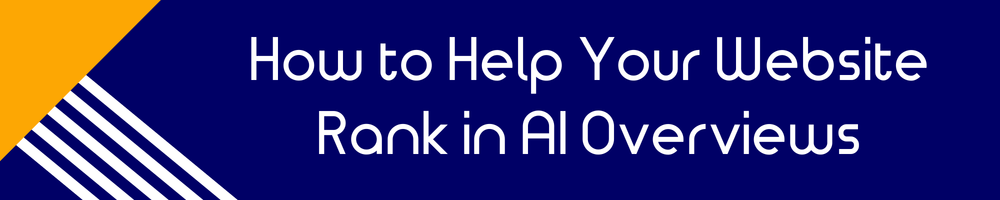 How to Help Your Website Rank in AI Overviews