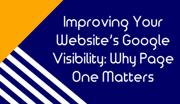 Improving Your Website’s Google Visibility: Why Page One Matters