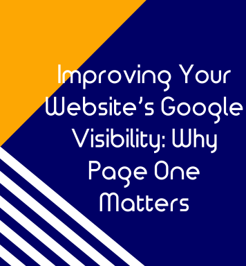 Improving Your Website’s Google Visibility: Why Page One Matters