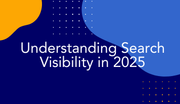 Understanding Search Visibility in 2025