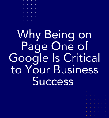 Why Being on Page One of Google Is Critical to Your Business Success — Insights From the Best Internet Strategy Consultant in America
