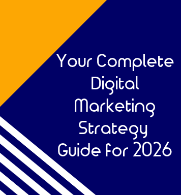 Your Complete Digital Marketing Strategy Guide for 2026